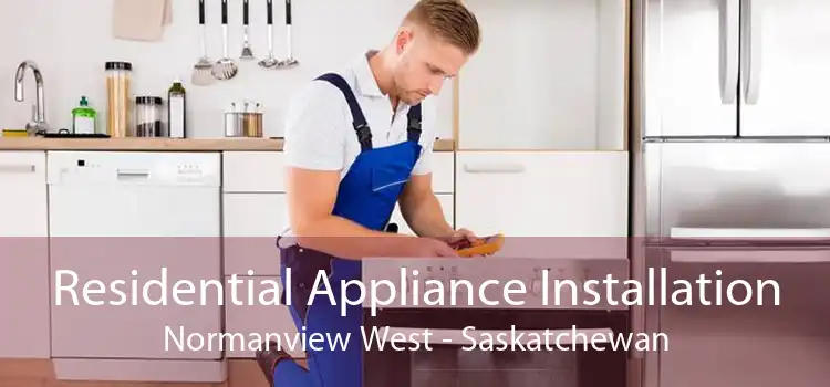 Residential Appliance Installation Normanview West - Saskatchewan