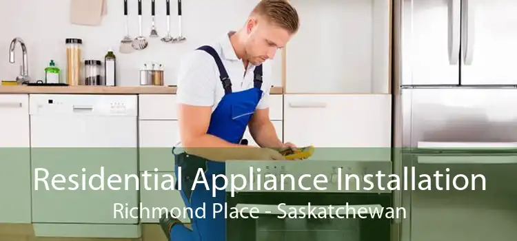 Residential Appliance Installation Richmond Place - Saskatchewan