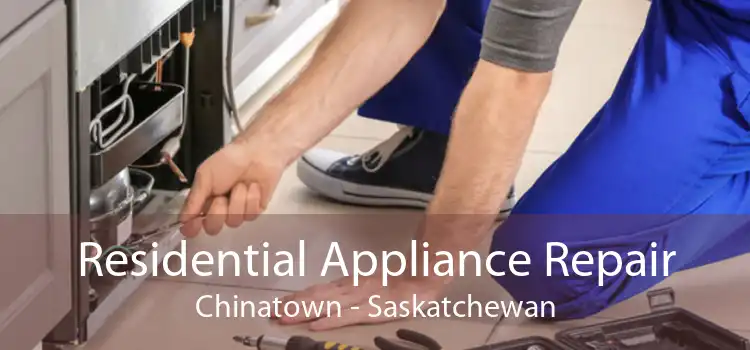 Residential Appliance Repair Chinatown - Saskatchewan