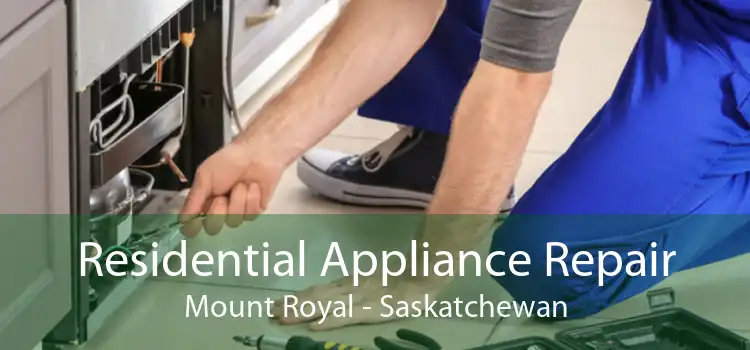 Residential Appliance Repair Mount Royal - Saskatchewan