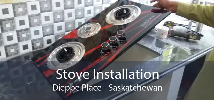 Stove Installation Dieppe Place - Saskatchewan