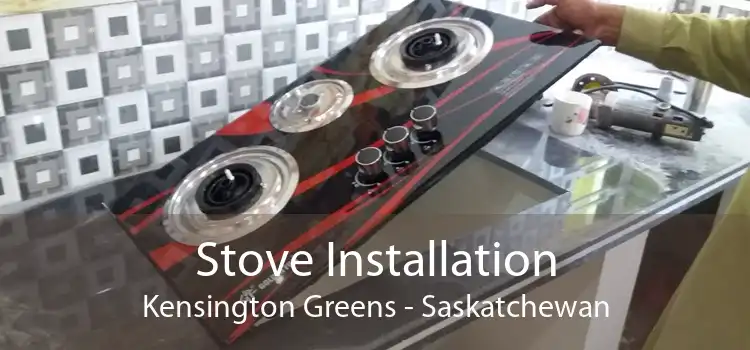 Stove Installation Kensington Greens - Saskatchewan