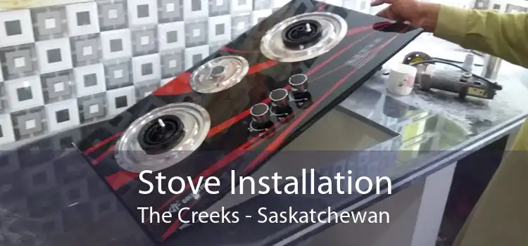 Stove Installation The Creeks - Saskatchewan