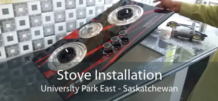 Stove Installation University Park East - Saskatchewan