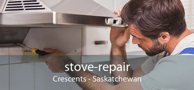 stove-repair Crescents - Saskatchewan