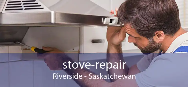 stove-repair Riverside - Saskatchewan