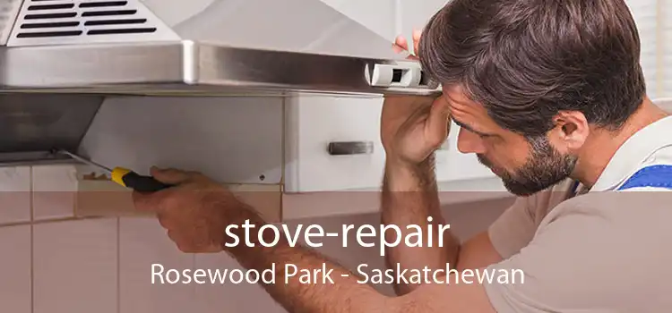 stove-repair Rosewood Park - Saskatchewan