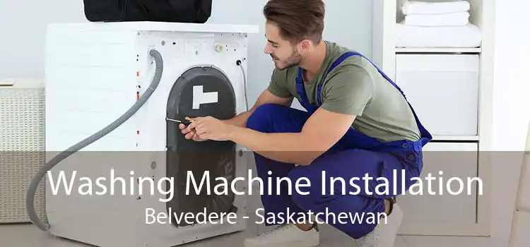 Washing Machine Installation Belvedere - Saskatchewan