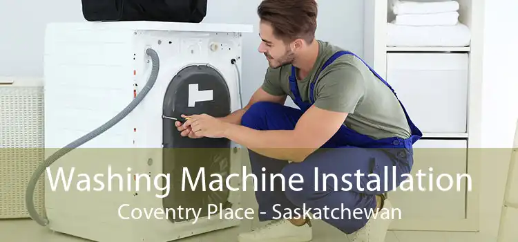 Washing Machine Installation Coventry Place - Saskatchewan