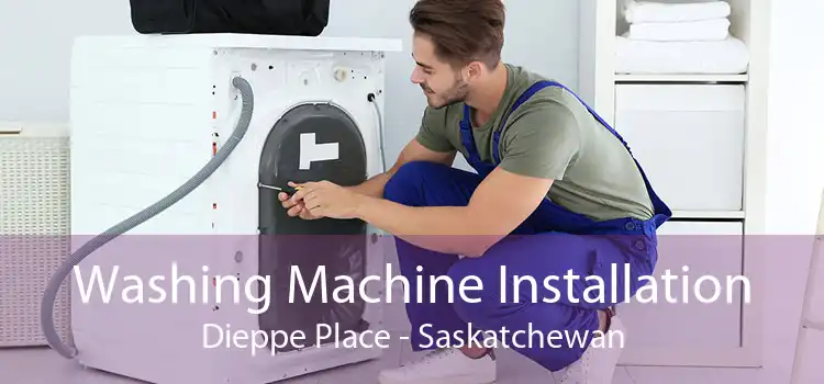 Washing Machine Installation Dieppe Place - Saskatchewan