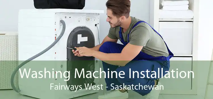 Washing Machine Installation Fairways West - Saskatchewan