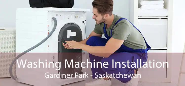 Washing Machine Installation Gardiner Park - Saskatchewan