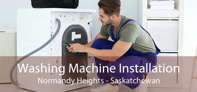 Washing Machine Installation Normandy Heights - Saskatchewan