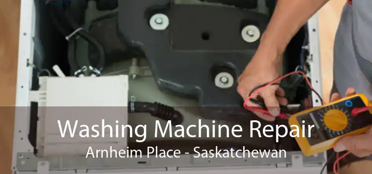 Washing Machine Repair Arnheim Place - Saskatchewan