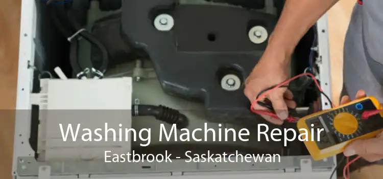 Washing Machine Repair Eastbrook - Saskatchewan