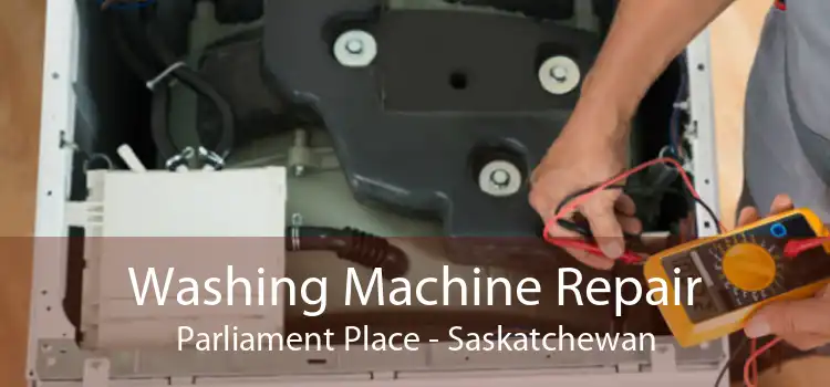 Washing Machine Repair Parliament Place - Saskatchewan